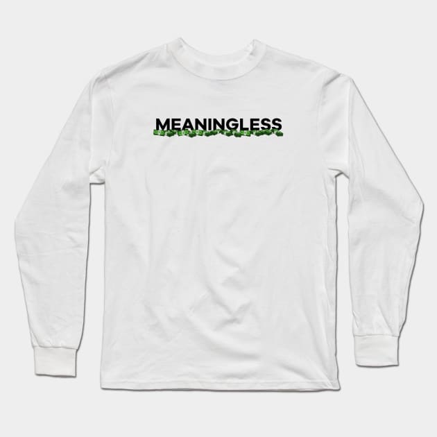 Meaningless Money Cash Long Sleeve T-Shirt by thelamboy